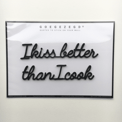 Goegezegd quote I kiss better than I cook